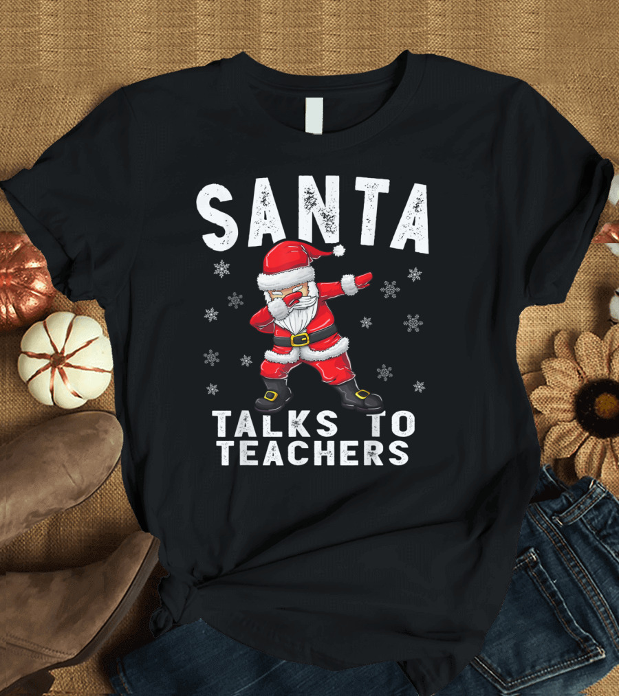 Santa Talks to Teachers Christmas Santa Dab Snowflakes T-Shirt