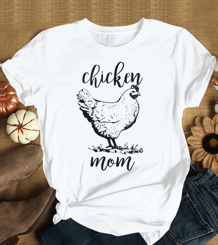 Chicken Mom Crazy Chicken Lady Chicken T-Shirt