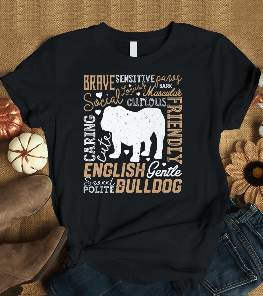 Brave Caring Cute English Bulldog Friendly Social Typography T-Shirt