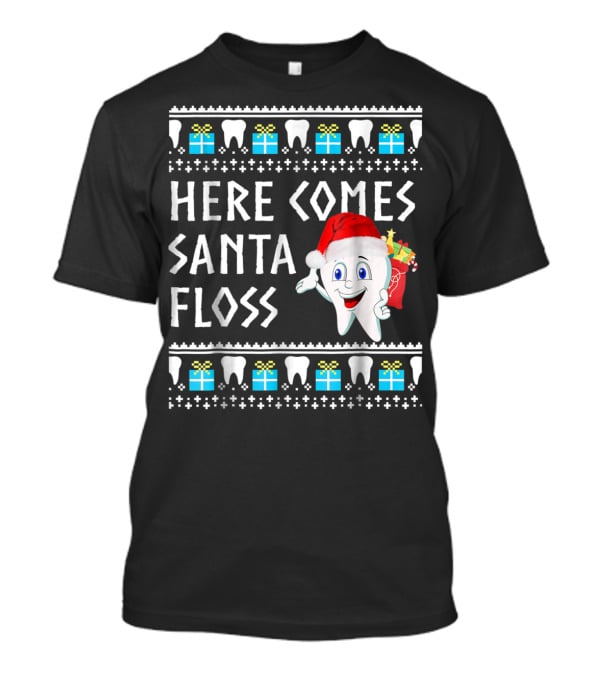 Here Comes Santa Floss Funny Christmas Dentist Gift T-Shirt