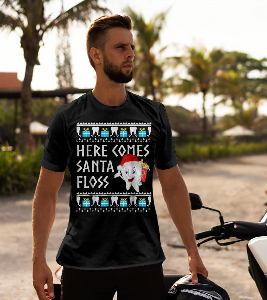 Here Comes Santa Floss Funny Christmas Dentist Gift T-Shirt