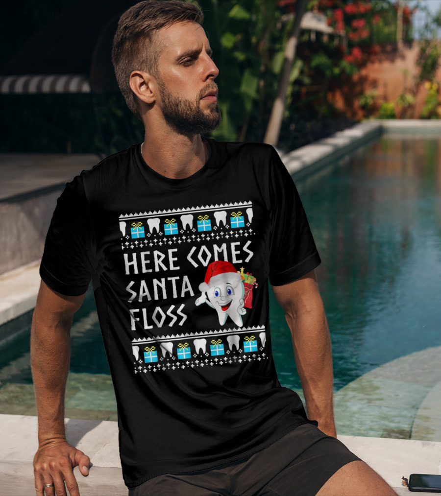 Here Comes Santa Floss Funny Christmas Dentist Gift T-Shirt