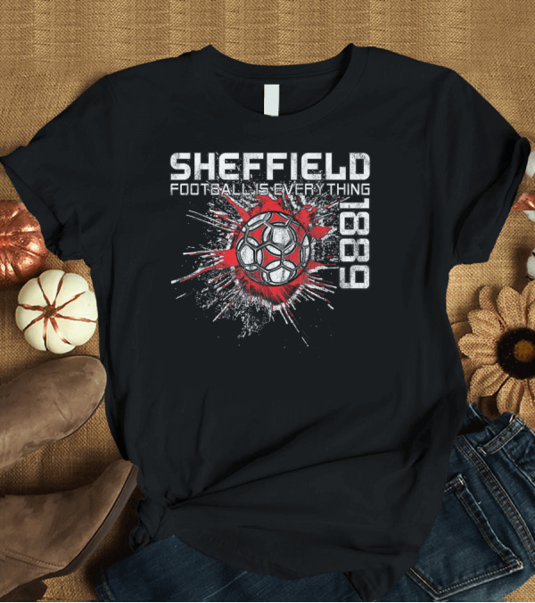 T-Shirt: Sheffield Football Is Everything 1889 Splatter Ball T-Shirt Sheffield Football Is Everything 1889 Splatter Ball T-Shirt
