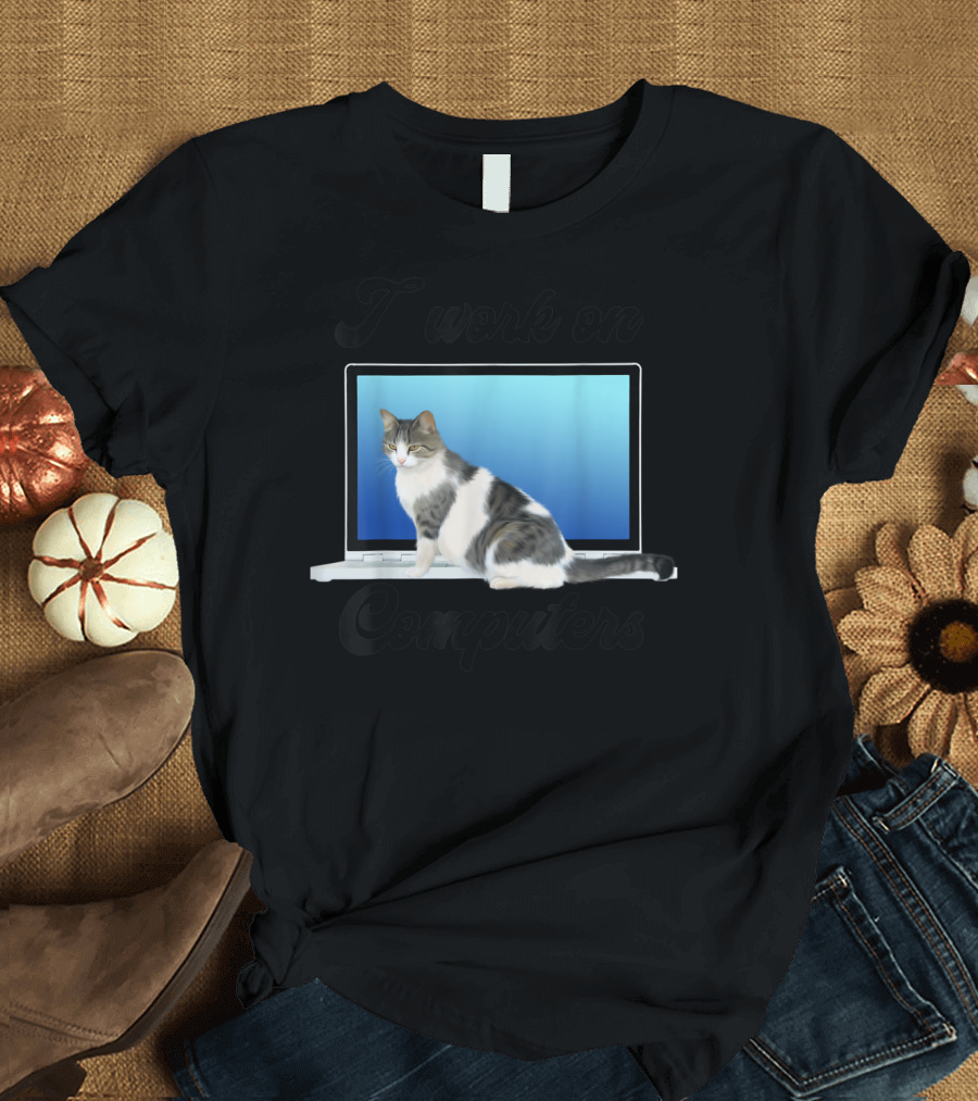 I Work on Computers Funny Grey White Cats Kitty T-Shirt