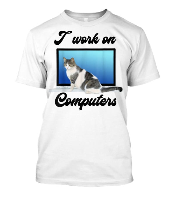 I Work On Computers Funny Grey White Cats Kitty T-Shirt