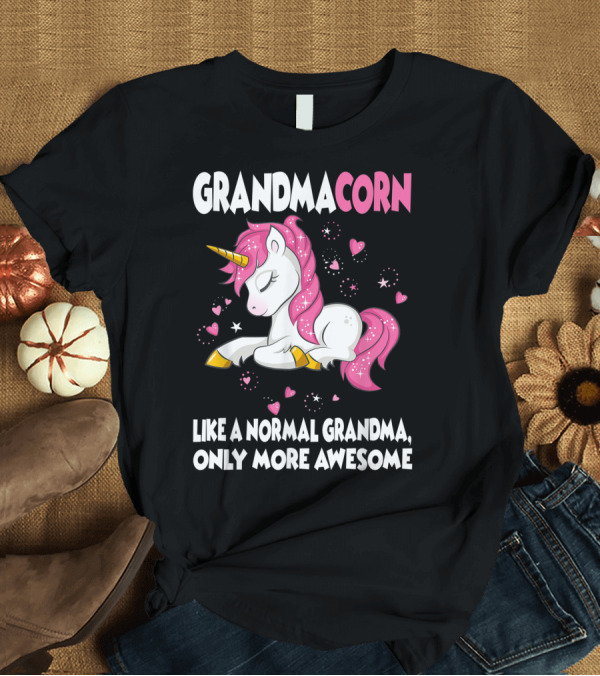 T-Shirt: Grandmacorn Like a Normal Grandma Only More Awesome Cute Unicorn Lover T-Shirt Grandmacorn Like a Normal Grandma Only More Awesome Cute Unicorn Lover T-Shirt