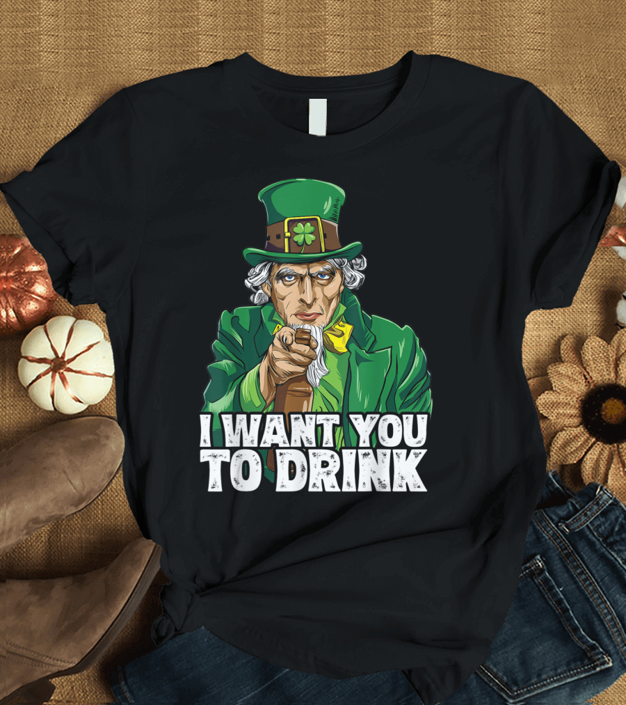 I Want You To Drink Uncle Sam St Patrick's Day Irish Costume T-Shirt