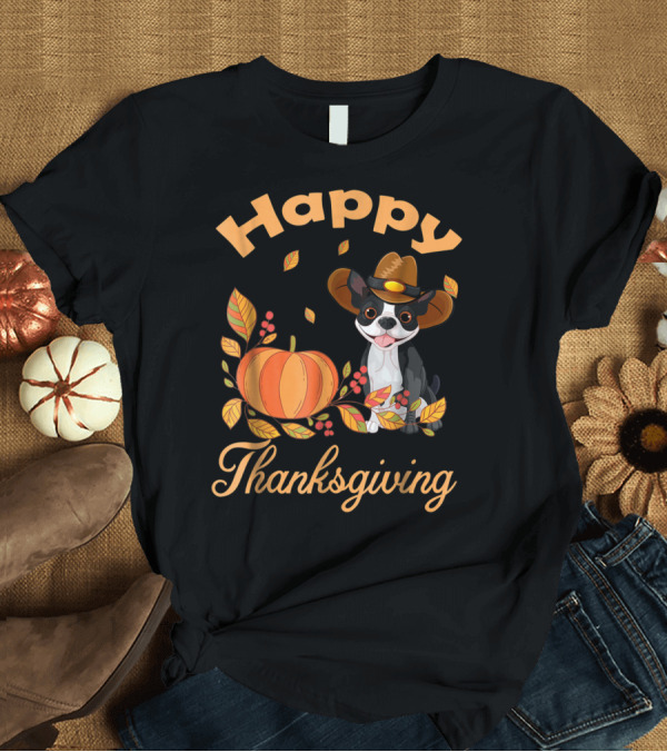 T-Shirt: Happy Thanksgiving Boston Terriers Pilgrim T-Shirt Happy Thanksgiving Boston Terriers Pilgrim T-Shirt
