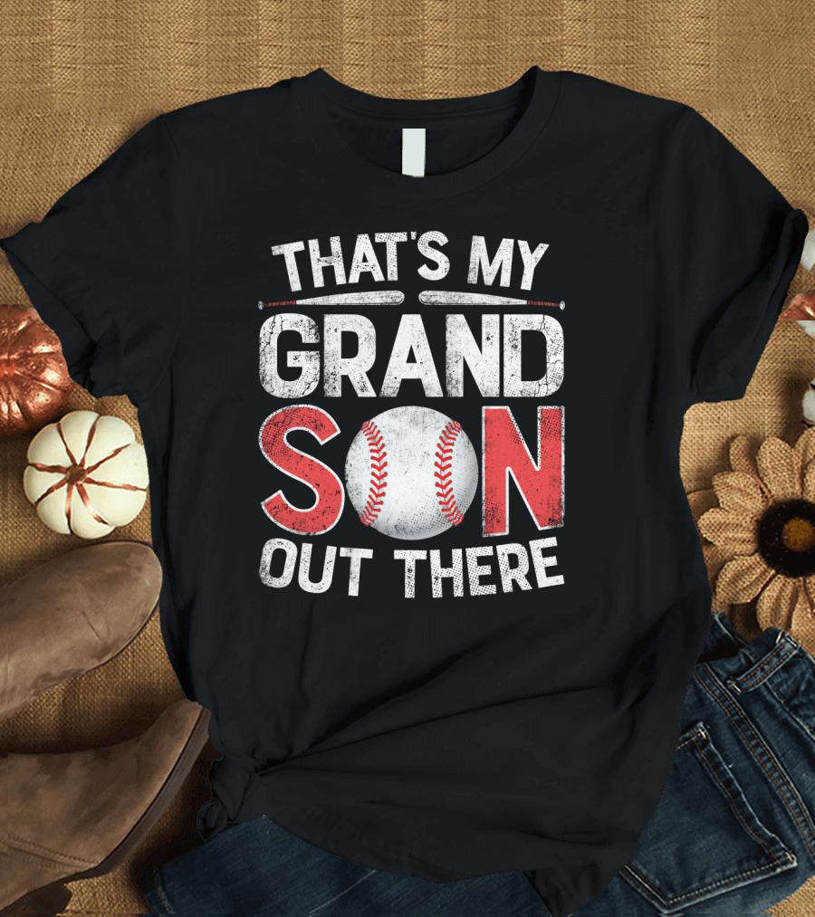 That's My Grandson Baseball Out There with Bat and Ball T-Shirt