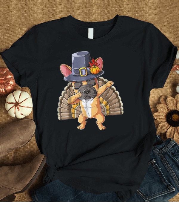 T-Shirt: Thanksgiving Dabbing French Bulldog Pilgrim Hat Turkey Tail T-Shirt Thanksgiving Dabbing French Bulldog Pilgrim Hat Turkey Tail T-Shirt