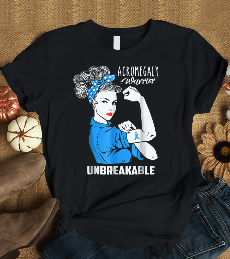 Acromegaly Warrior Unbreakable Rosie the Riveter T-Shirt