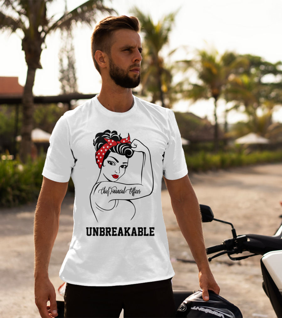 Chief Financial Officer Unbreakable Rosie The Riveter T-Shirt
