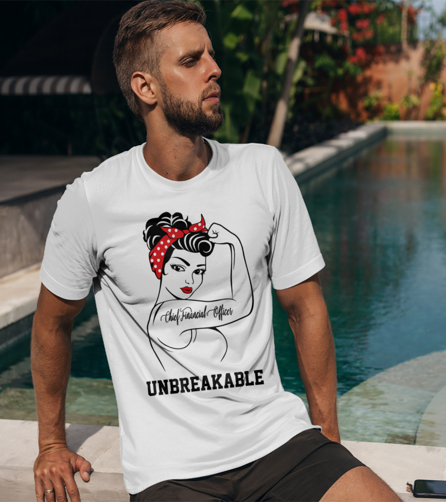 Chief Financial Officer Unbreakable Rosie The Riveter T-Shirt
