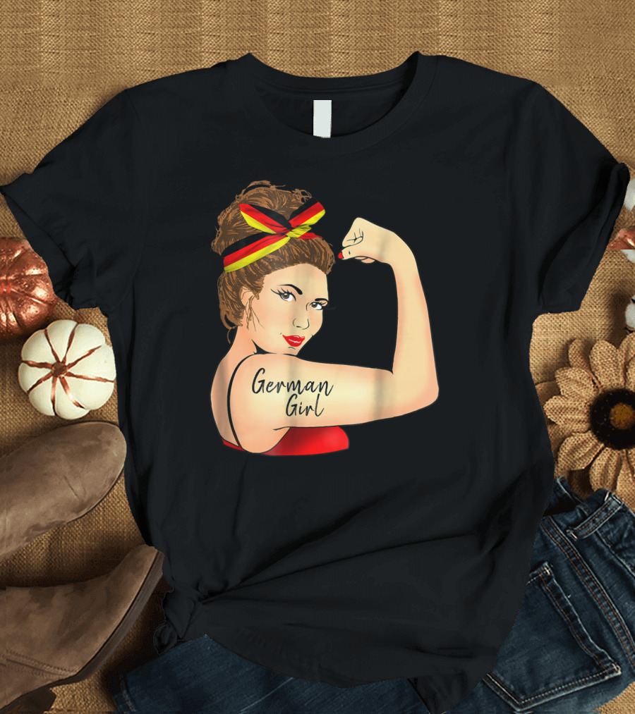 German Girl Unbreakable Rosie The Riveter Empowerment T-Shirt