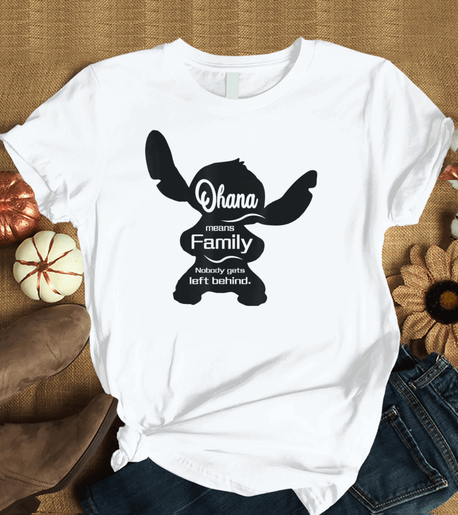 Ohana Means Family Nobody Gets Left Behind Stitch T-Shirt