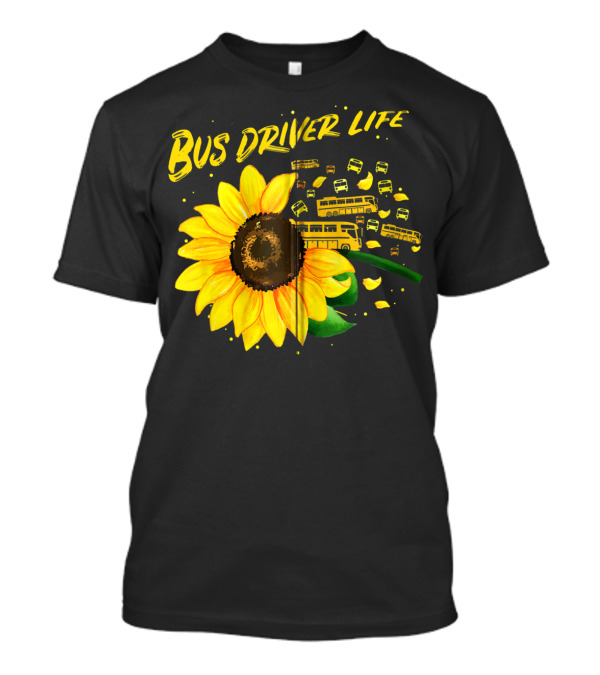 Bus Driver Life Sunflower Zip T-Shirt Bus Driver Life Sunflower Zip T-Shirt