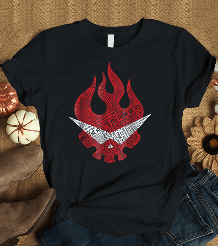 Gurren Lagann Logo Typography Who the Hell Do You Think We Are T-Shirt