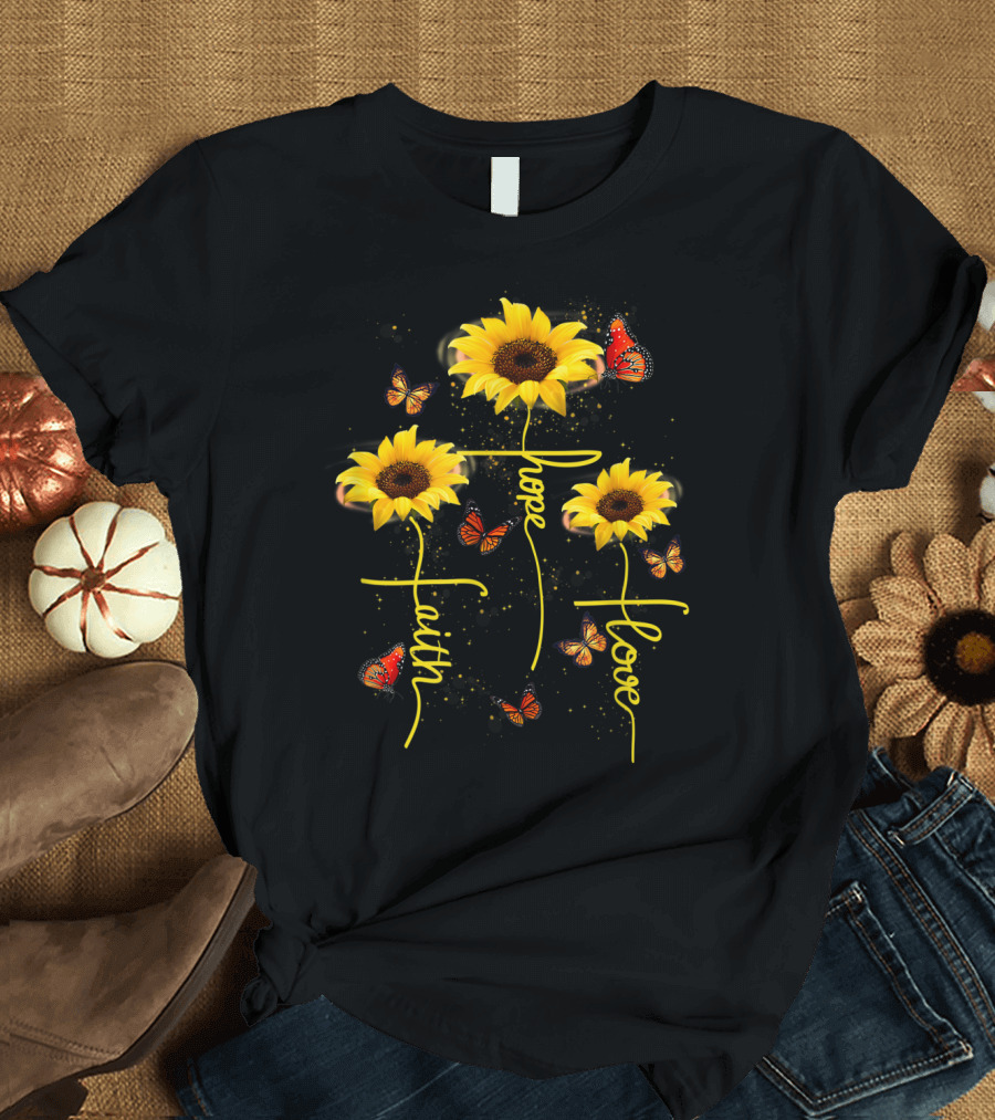 Faith Hope Love Butterfly Sunflower T-Shirt