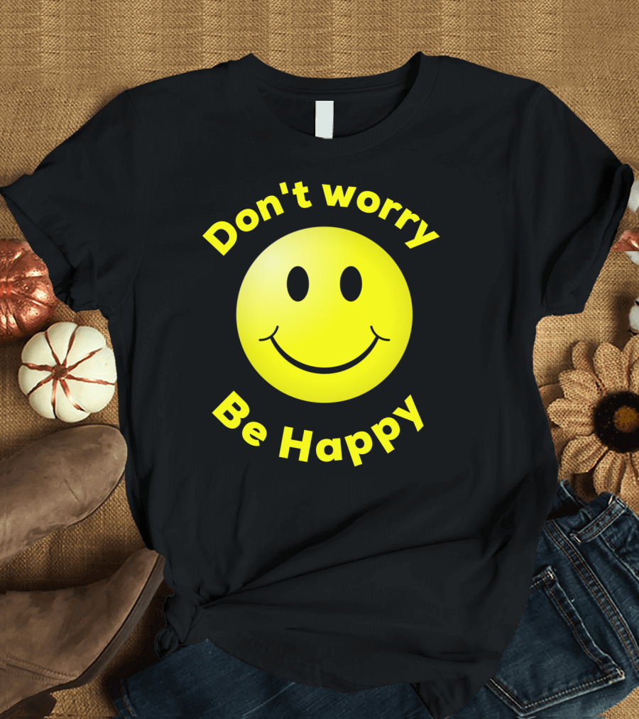 Don't Worry Be Happy Smiley Face Emoji T-Shirt