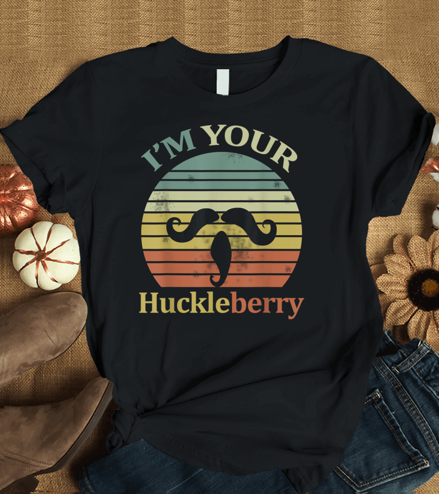 I'm Your Huckleberry Vintage Cowboy Mustache Retro Sunset T-Shirt