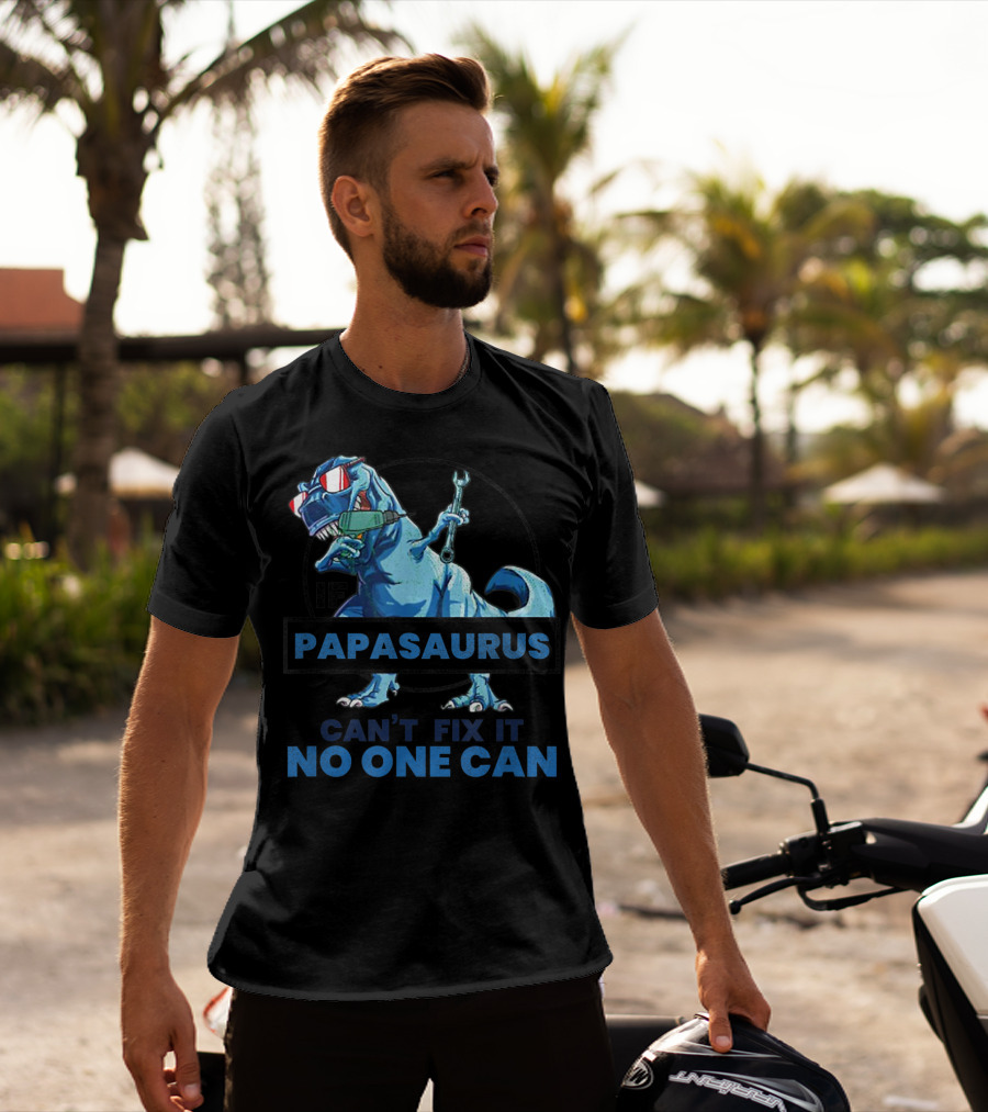 If Papasaurus Can't Fix It No One Can Dinosaur With Wrench And Sunglasses T-Shirt