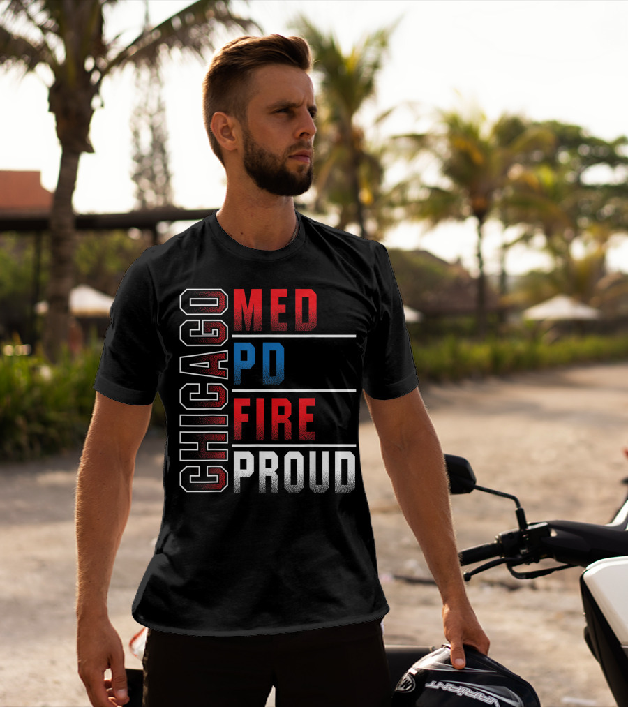 Chicago Med PD Fire Proud Chicago T-Shirt