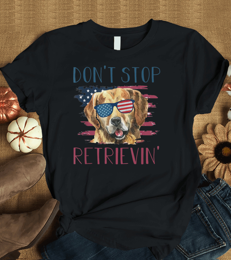 Don't Stop Retrievin' Golden Retriever with American Flag Sunglasses 4th Of July T-Shirt