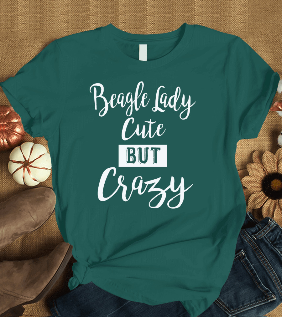 Beagle Lady Cute But Crazy T-Shirt