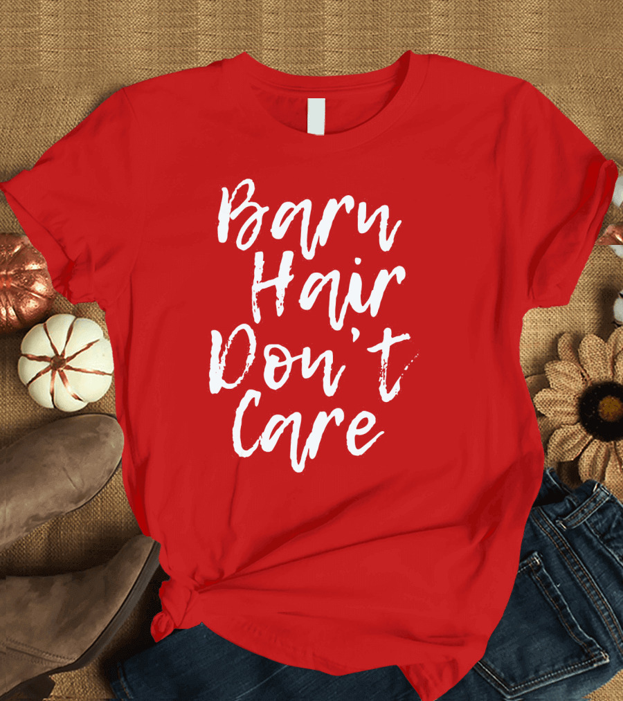 Barn Hair Don't Care Red and White Text Trend T-Shirt