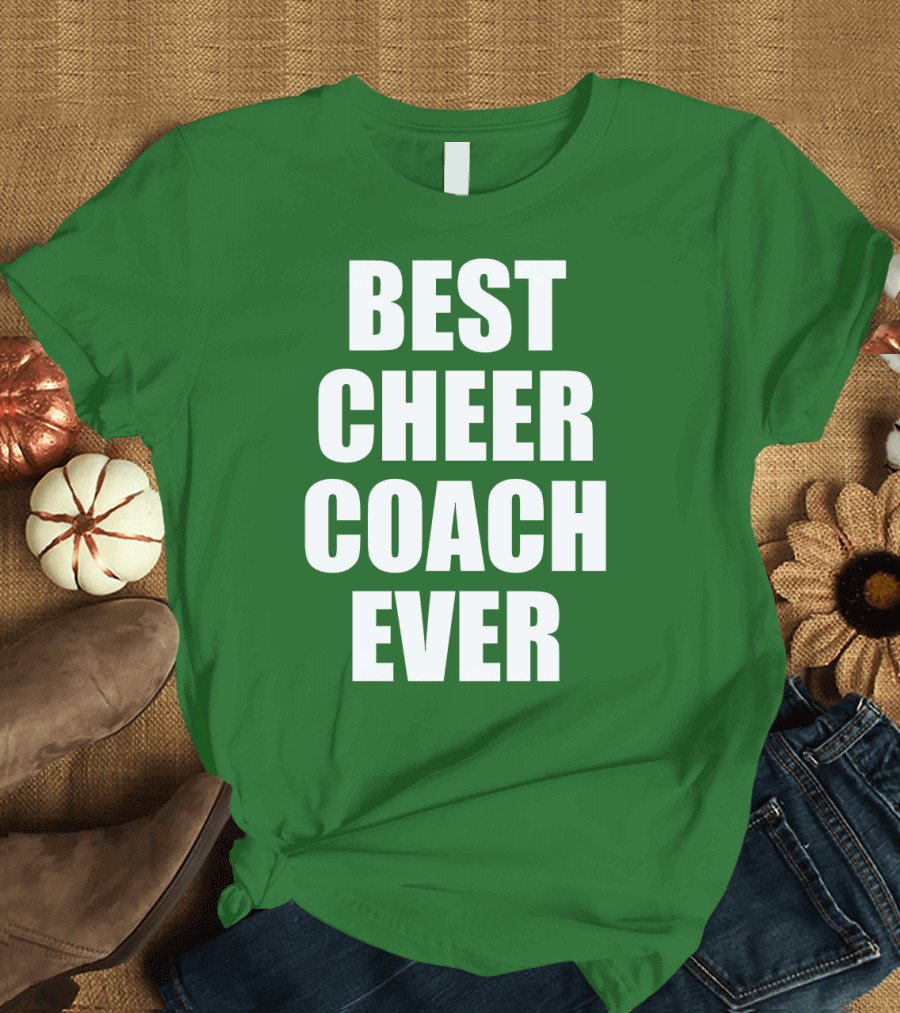 BEST CHEER COACH EVER T-Shirt