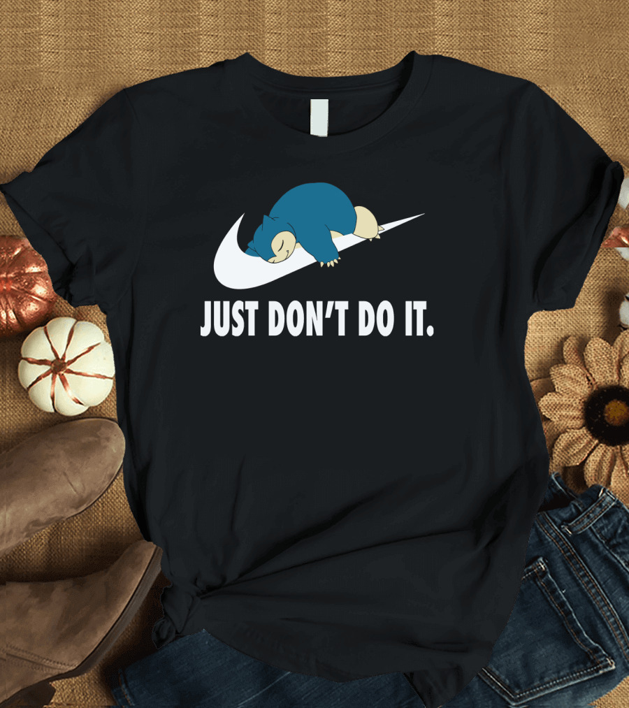 JUST DON'T DO IT SLEEPING MONSTER SNORLAX T-Shirt