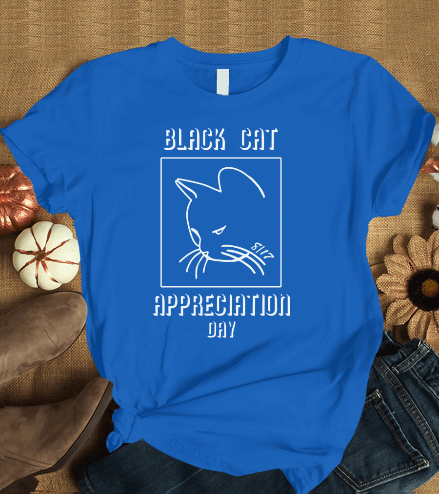 Black Cat Appreciation Day 8/17 T-Shirt