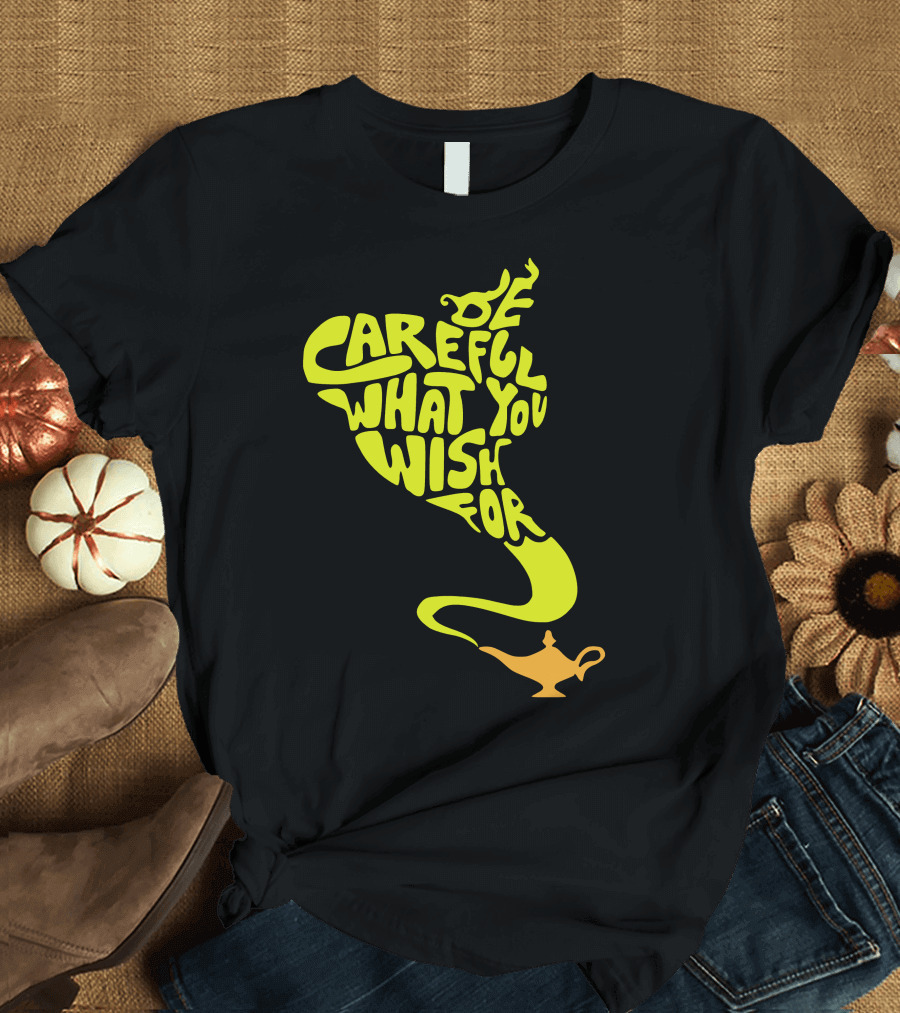 Be Careful What You Wish For Genie Lamp T-Shirt