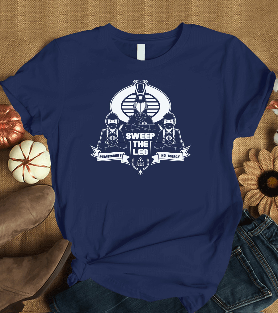 Sweep the Leg Remember No Mercy Cobra T-Shirt