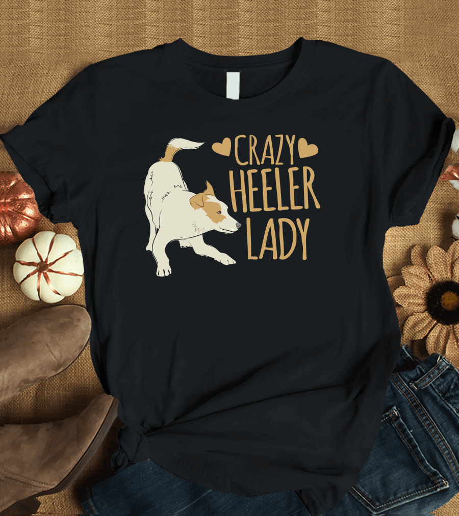 CRAZY HEELER LADY WITH HEARTS AND DOG T-Shirt