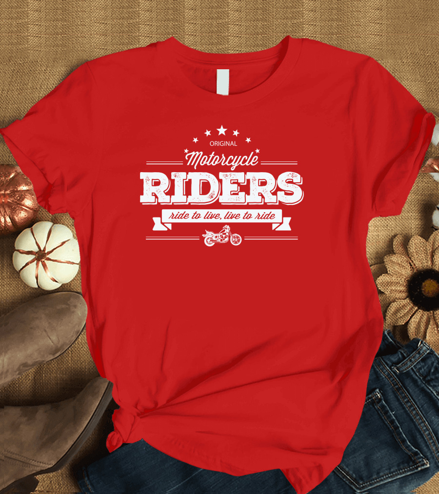 Original Motorcycle Riders Ride to Live, Live to Ride T-Shirt