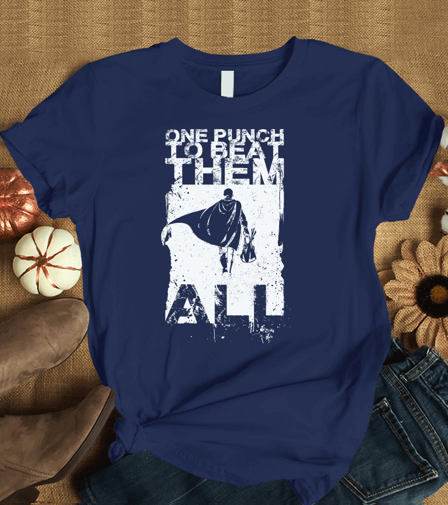One Punch to Beat Them All Saitama Just One Punch T-Shirt