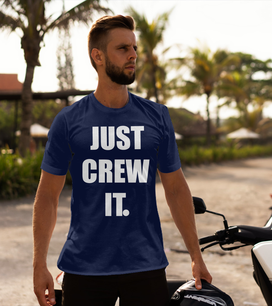 JUST CREW IT T-Shirt