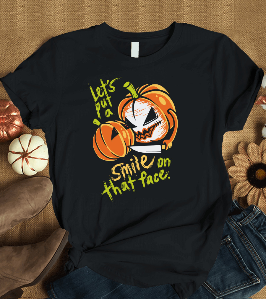 Let's Put a Smile on That Face Evil Pumpkin Jack-o'-Lantern with Knife T-Shirt