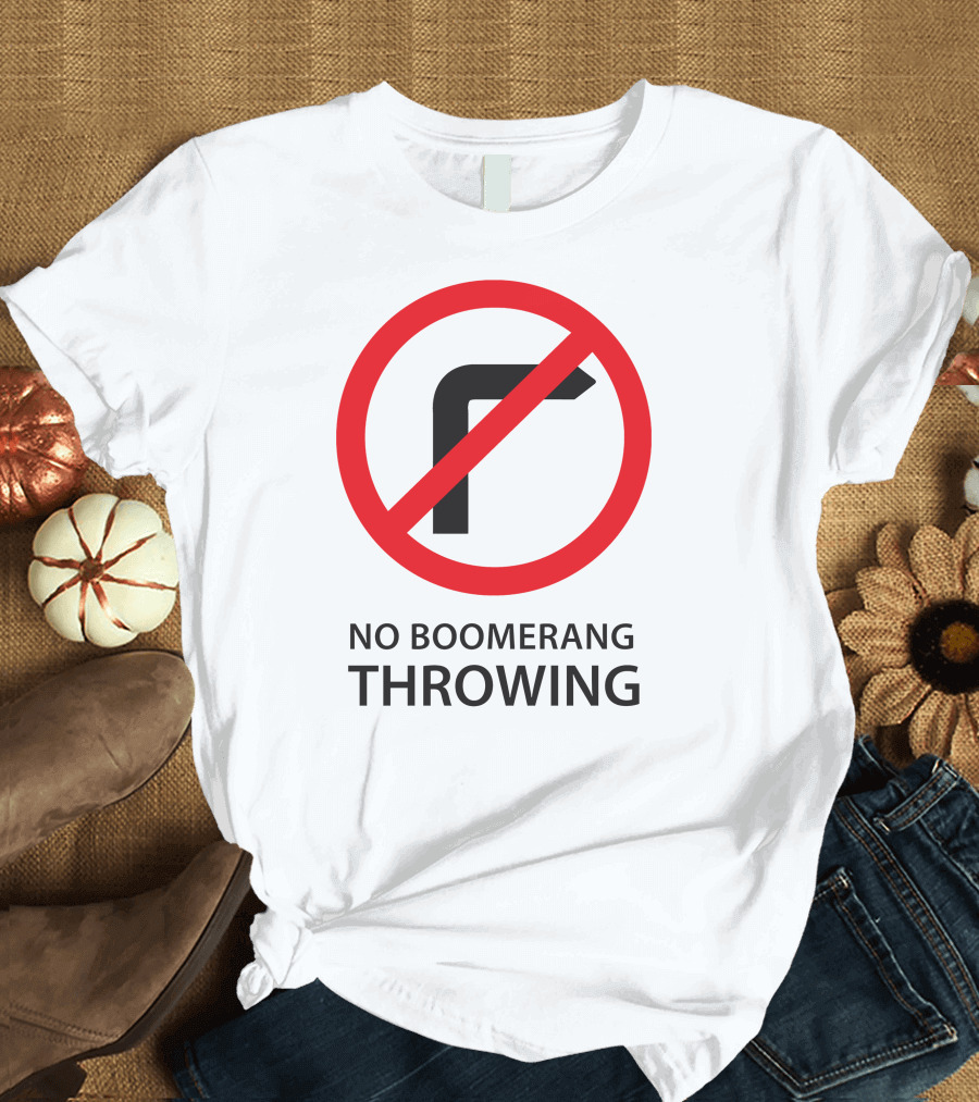 No Boomerang Throwing Prohibition Circular Symbol With Red Line Through Boomerang T-Shirt