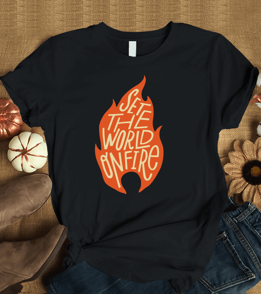 Set the World on Fire Flame Text Visual Concept T-Shirt