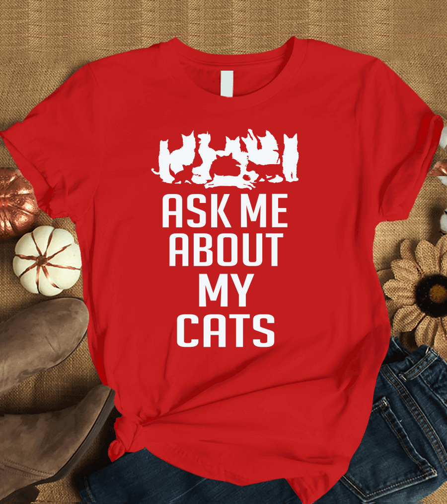 Ask Me About My Cats with White Silhouette Cats T-Shirt