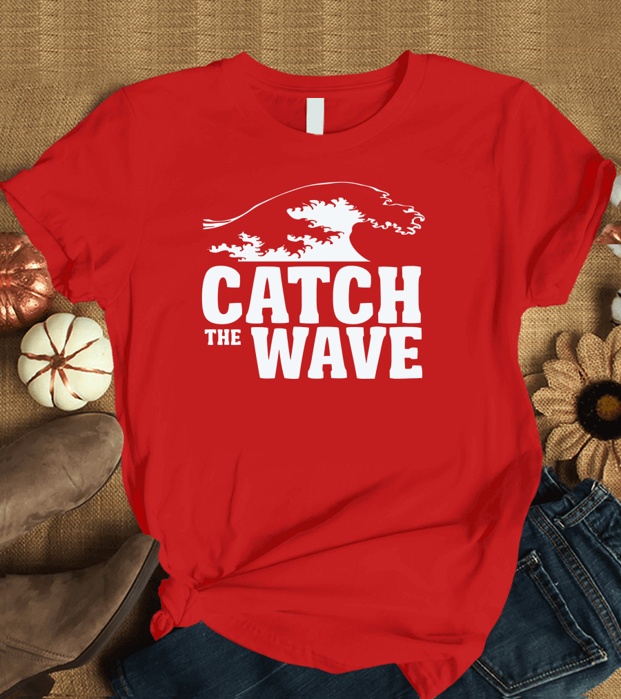 CATCH THE WAVE Red Surf Ocean Wave T-Shirt