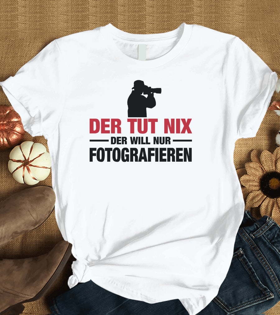 Der Tut Nix Der Will Nur Fotografieren Silhouette Camera Photography T-Shirt