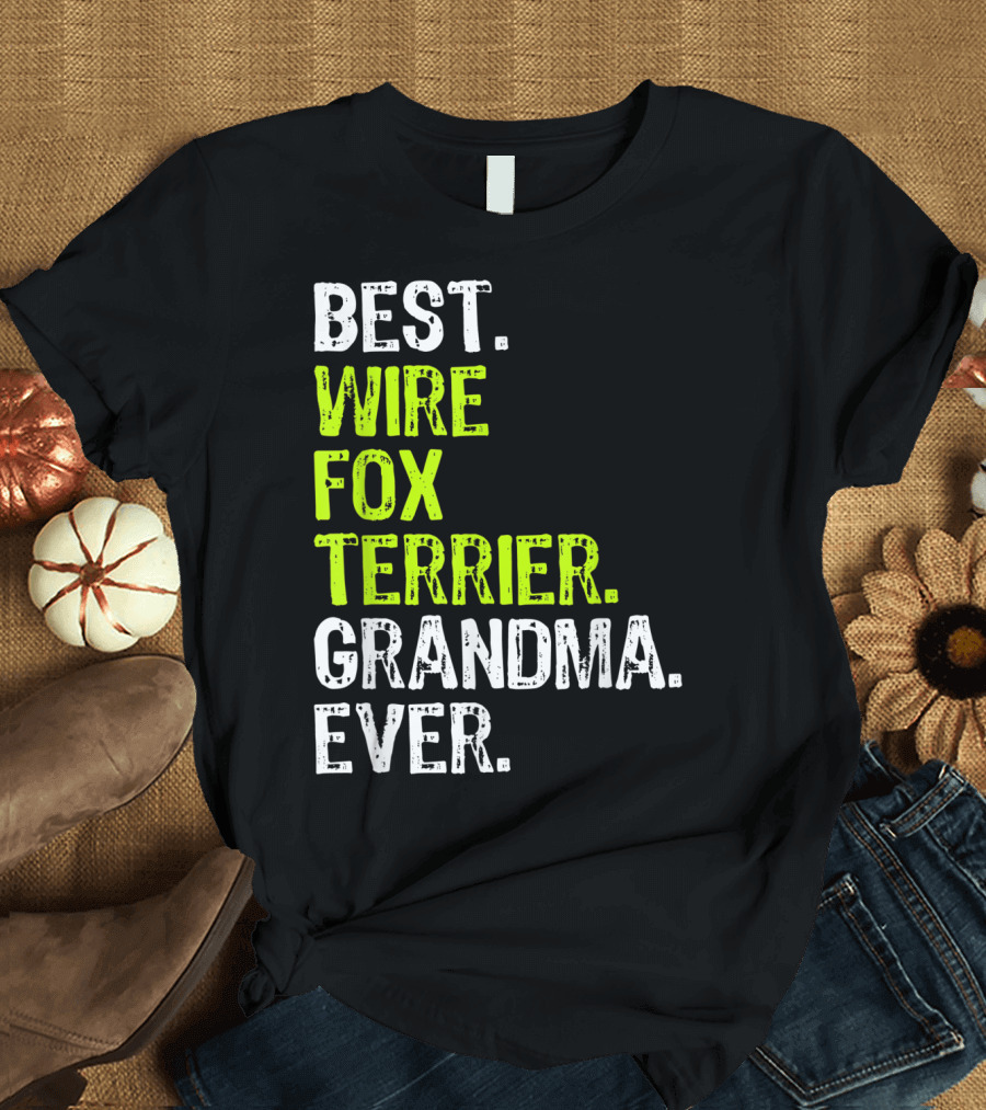 Best Wire Fox Terrier Grandma Ever T-Shirt