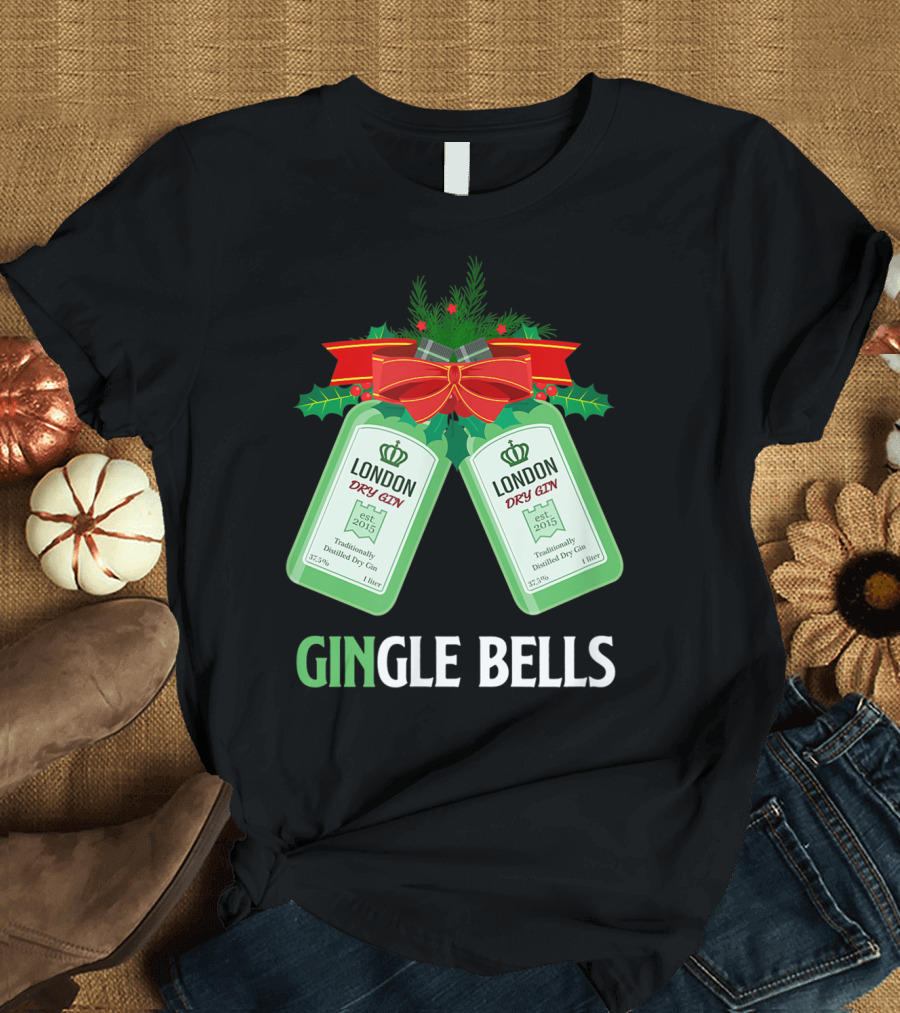 Gingle Bells London Dry Gin Funny Holiday Drinking T-Shirt