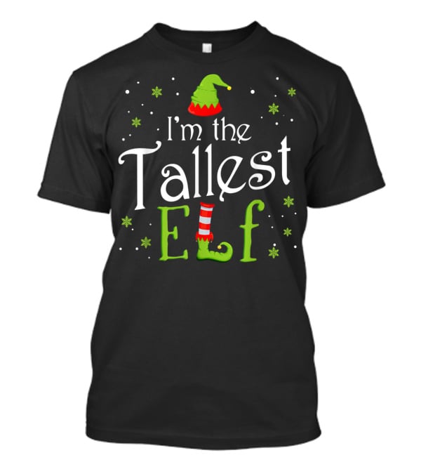 I'm The Tallest Elf Christmas Holiday Humor Group T-Shirt