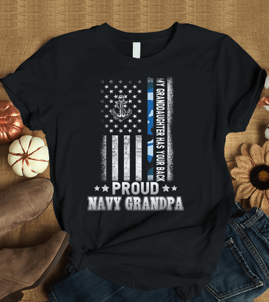 Proud Navy Grandpa My Granddaughter Has Your Back T-Shirt