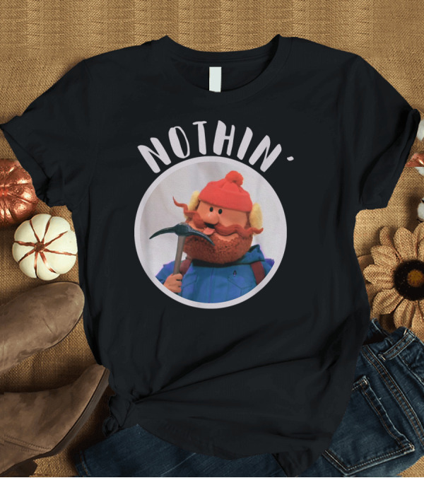 T-Shirt: Nothin' Yukon Cornelius Christmas Special Character T-Shirt Nothin' Yukon Cornelius Christmas Special Character T-Shirt