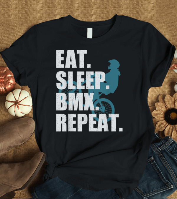 T-Shirt: Eat Sleep BMX Repeat Funny Vintage BMX Rider T-Shirt Eat Sleep BMX Repeat Funny Vintage BMX Rider T-Shirt